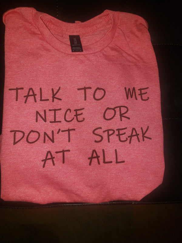 Talk to Me Nice T-Shirt